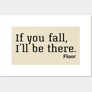 If You Fall, I'll Be There. Floor Posters and Art